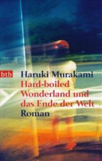 Hard-Boiled Wonderland und das Ende der Welt - Haruki Murakami