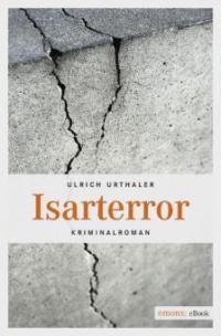 Isarterror - Ulrich Urthaler