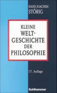 Kleine Weltgeschichte der Philosophie - Hans J. Störig