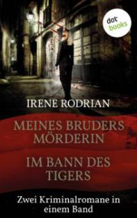 Meines Bruders Mörderin & Im Bann des Tigers - Zwei Barcelona-Krimis in einem Band - Irene Rodrian