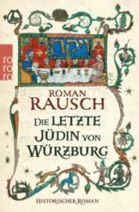 Die letzte Jüdin von Würzburg - Roman Rausch