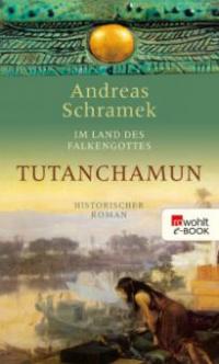 Im Land des Falkengottes. Tutanchamun - Andreas Schramek