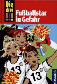 Die drei !!! 24: Fußballstar in Gefahr (drei Ausrufezeichen) - Henriette Wich