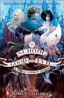 The School for Good and Evil 02. World without Princes - Soman Chainani