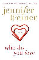 Who Do You Love - Jennifer Weiner