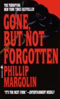 Gone, But Not Forgotten - Phillip Margolin