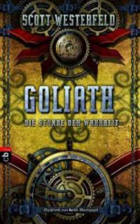 Goliath - Die Stunde der Wahrheit - Scott Westerfeld