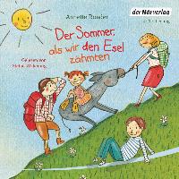 Der Sommer, als wir den Esel zähmten - Annette Roeder