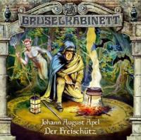 Gruselkabinett. Der Freischütz. CD - Johann August Apel