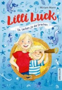 Lilli Luck - Da lachen ja die Drachen - Miriam Mann
