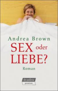 Sex oder Liebe? - Andrea Brown