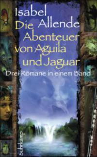 Die Abenteuer von Aguila und Jaguar - Isabel Allende