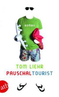 Pauschaltourist - Tom Liehr