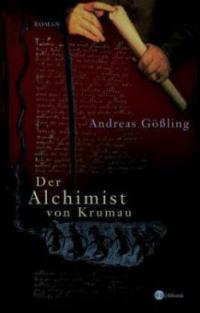 Der Alchimist von Krumau - Andreas Gößling