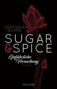 Sugar & Spice - Gefährliche Versuchung - Seressia Glass