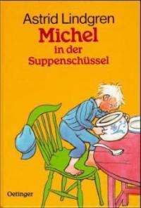 Michel in der Suppenschüssel - Astrid Lindgren