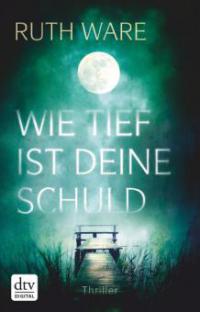 Wie tief ist deine Schuld - Ruth Ware