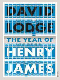 The Year of Henry James - David Lodge