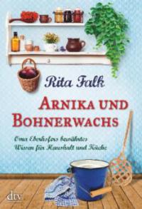 Arnika und Bohnerwachs - Rita Falk