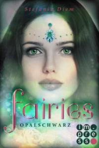 Fairies 4: Opalschwarz - Stefanie Diem