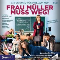 Frau Müller muss weg!, 2 Audio-CDs - Lutz Hübner