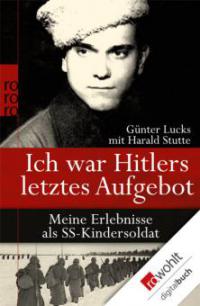Ich war Hitlers letztes Aufgebot - Günter Lucks