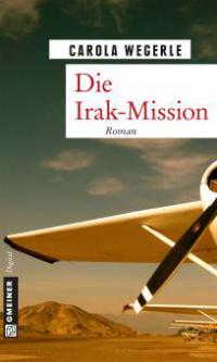 Die Irak-Mission - Carola Wegerle