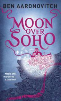 Moon over Soho - Ben Aaronovitch