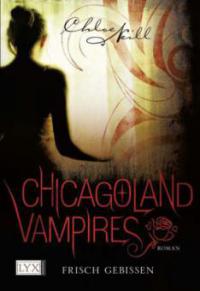 Chicagoland Vampires 01. Frisch gebissen - Chloe Neill
