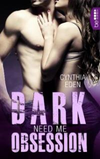 Dark Obsession - Need me - Cynthia Eden