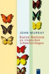 Kurze Notizen zu tropischen Schmetterlingen - John Murray