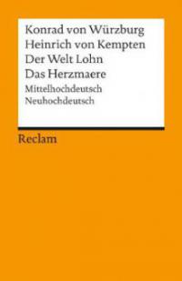 Heinrich von Kempten / Der Welt Lohn / Das Herzmaere, Mittelhochdeutsch/Neuhochdeutsch - Konrad von Würzburg