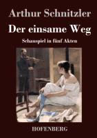 Der einsame Weg - Arthur Schnitzler