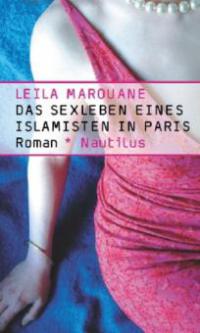 Das Sexleben eines Islamisten in Paris - Leila Marouane