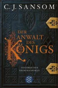 Der Anwalt des Königs - C. J. Sansom