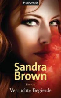Verruchte Begierde - Sandra Brown