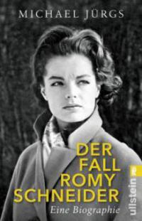 Der Fall Romy Schneider - Michael Jürgs