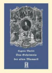 Das Geheimnis der alten Mamsell - Eugenie Marlitt