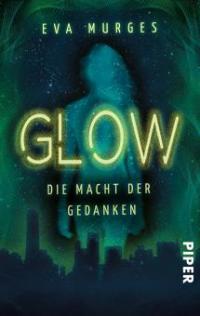 Glow - Die Macht der Gedanken - Eva Murges