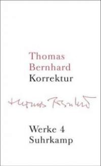 Werke 04. Korrektur - Thomas Bernhard