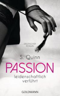 Passion. Leidenschaftlich verführt - S. Quinn