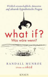 What if? Was wäre wenn? - Randall Munroe