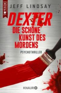 Dexter - Die schöne Kunst des Mordens - Jeff Lindsay