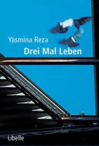 Drei Mal Leben - Yasmina Reza