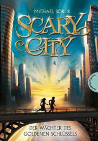 Scary City, Band 2: Der Wächter des goldenen Schlüssels - Michael Borlik