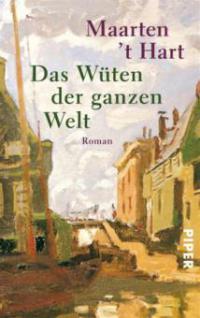 Das Wüten der ganzen Welt - Maarten 't Hart