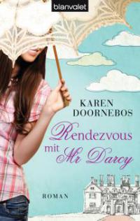 Rendezvous mit Mr Darcy - Karen Doornebos