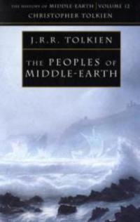 The History of Middle-earth. Peoples of Middle-earth - Christopher Tolkien
