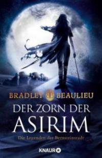 Der Zorn der Asirim - Bradley Beaulieu