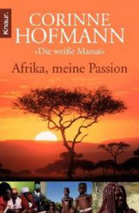 Afrika, meine Passion - Corinne Hofmann